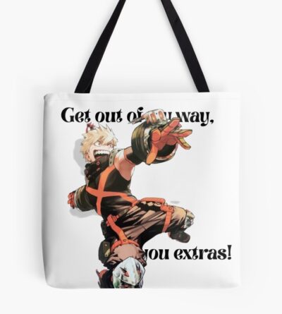 Get Out Of My Way You Extras Tote Bag